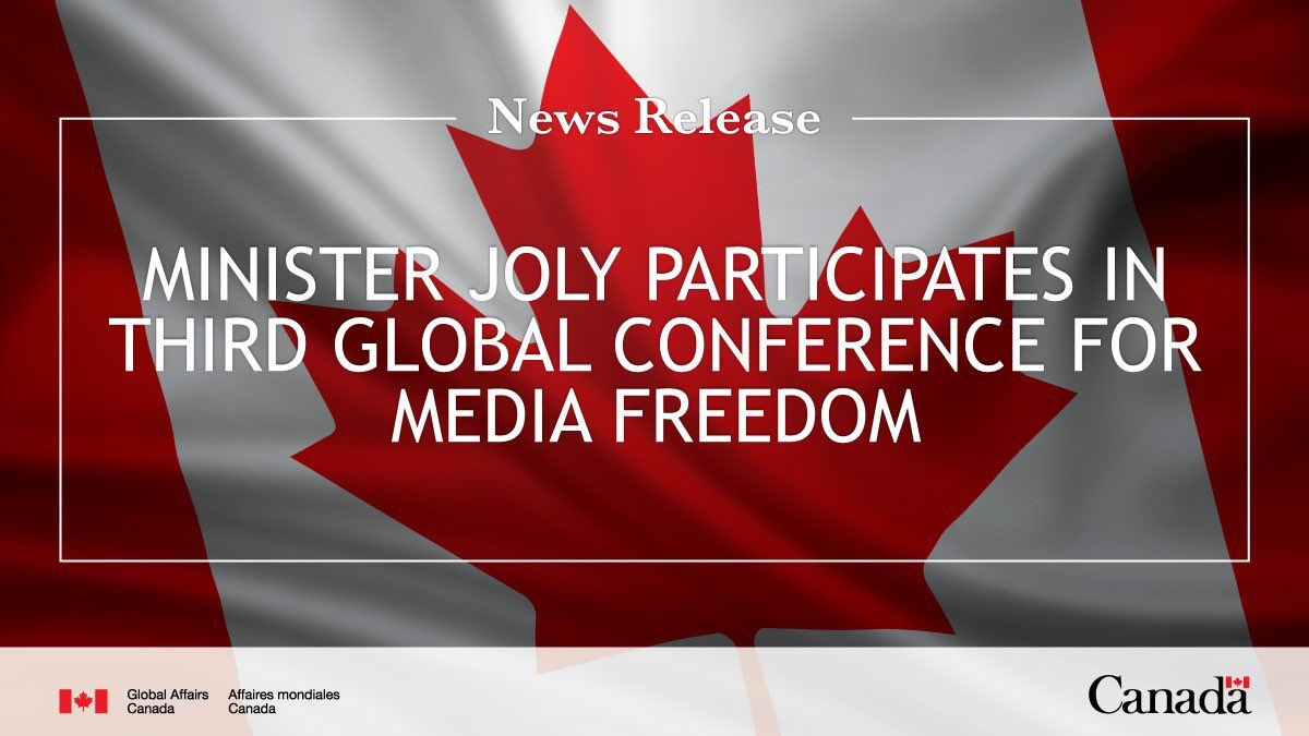 Government of Canada: Minister Joly participates in Third Global Conference for Media Freedom